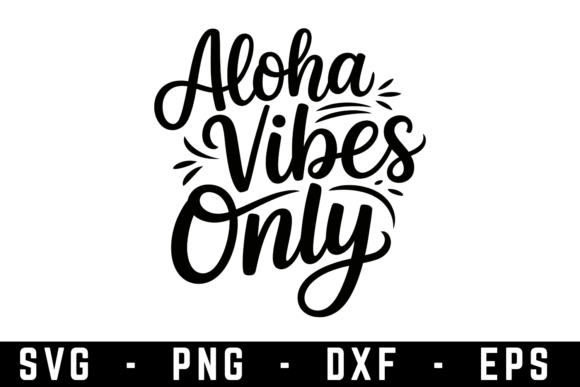 Aloha Vibes Only SVG: Create Summer Style